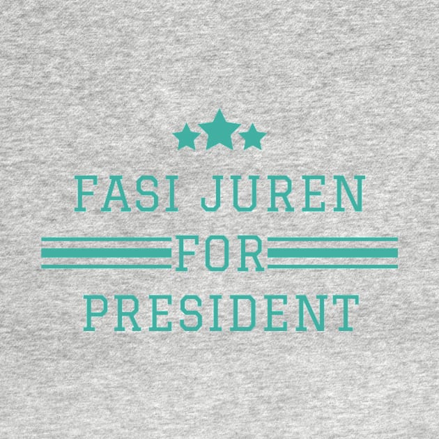 Fasi Juren for President by cwgrayauthor